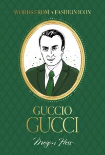 Okładka książki Words from a Fashion Icon: Guccio Gucci