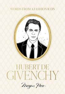 Okładka książki Words from a Fashion Icon. Hubert de Givenchy
