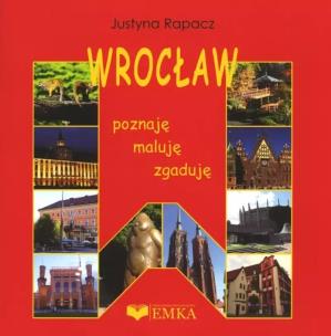 Okładka książki Wrocław. Poznaję maluję zgaduję