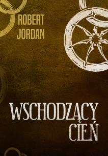 Okładka książki Wschodzący cień. Koło czasu. Tom 4