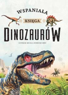 Okładka książki Wspaniała księga dinozaurów