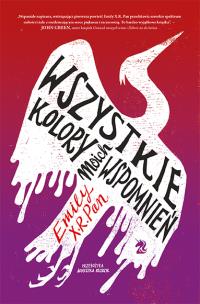 Wszystkie kolory moich wspomnień - uszkodzone. Autor: Emily X. R. Pan. Multiszop.pl Okładka książki Wszystkie kolory moich wspomnień - uszkodzone