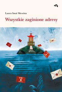 Wszystkie zaginione adresy. Autor: Laura Imai Messina. Multiszop.pl Okładka książki Wszystkie zaginione adresy