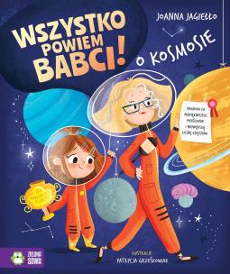 Okładka książki Wszystko powiem babci! O kosmosie