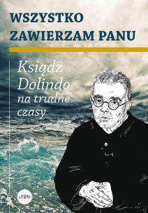 Wszystko zawierzam Panu. Autor: Nowakowski Krzysztof. Multiszop.pl Okładka książki Wszystko zawierzam Panu