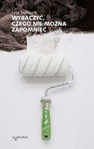 Okładka książki Wybaczyć, czego nie można zapomnieć