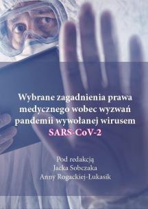 Wybrane zagadnienia prawa medycznego wobec wyzwań pandemii wywołanej wirusem SARS-CoV-2. Autor: Jacek Sobczak (red.), Rogacka-Łukasik Anna. Multiszop.pl Okładka książki Wybrane zagadnienia prawa medycznego wobec wyzwań pandemii wywołanej wirusem SARS-CoV-2