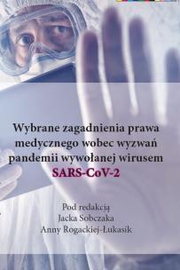 Okładka książki Wybrane zagadnienia prawa medycznego wobec wyzwań pandemii wywołanej wirusem SARS-CoV-2