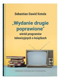 'Wydanie drugie poprawione' wśród programów telewizyjnych o książkach. Autor: Kotuła Sebastian Dawid. Multiszop.pl Okładka książki 'Wydanie drugie poprawione' wśród programów telewizyjnych o książkach