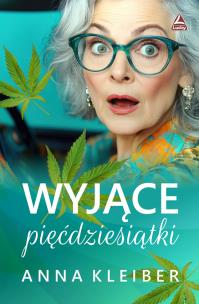 Wyjące pięćdziesiątki. Autor: Anna Kleiber. Multiszop.pl Okładka książki Wyjące pięćdziesiątki