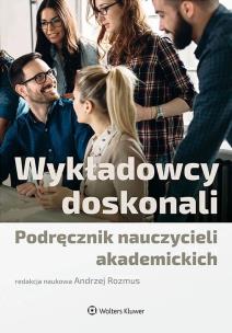 Wykładowcy doskonali. Podręcznik nauczycieli akademickich. Autor: Rozmus Andrzej. Multiszop.pl Okładka książki Wykładowcy doskonali. Podręcznik nauczycieli akademickich