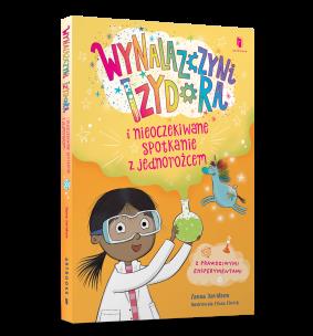 Okładka książki Wynalazczyni Izydora i nieoczekiwane spotkanie z jednorożcem