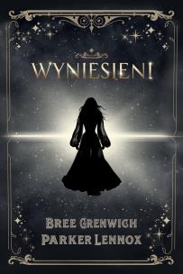 Okładka książki Wyniesieni. The Aesymarean Duet. Tom 1