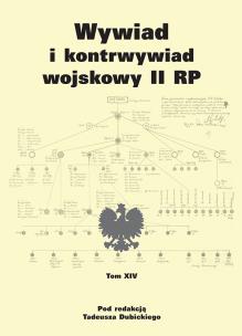 Okładka książki Wywiad i kontrwywiad wojskowy II RP - tom XIV