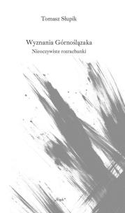 Okładka książki Wyznania Górnoślązaka. Nieoczywiste rozrachunki