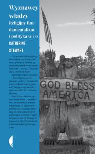 Okładka książki Wyznawcy władzy. Religijny fundamentalizm i polityka w USA