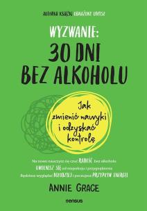Wyzwanie: 30 dni bez alkoholu. Autor: Grace Annie. Multiszop.pl Okładka książki Wyzwanie: 30 dni bez alkoholu