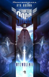 Okładka książki Wyzwolenie. The Frontiers Saga. Tom 10