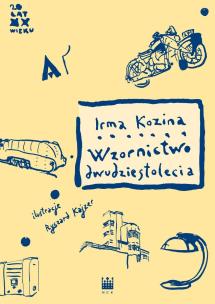 Wzornictwo dwudziestolecia. Autor: Kozina Irma. Multiszop.pl Okładka książki Wzornictwo dwudziestolecia