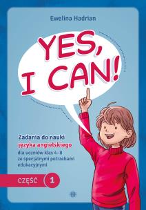 Okładka książki Yes, I can! Część 1. Zadania do nauki języka angielskiego dla uczniów klas 4–8 ze specjalnymi potrzebami edukacyjnymi