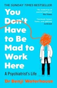 You Don't Have to Be Mad to Work Here wer. angielska. Autor: Waterhouse Benji. Multiszop.pl Okładka książki You Don't Have to Be Mad to Work Here wer. angielska