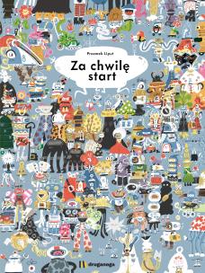 Za chwilę start. Autor: Liput Przemek. Multiszop.pl Okładka książki Za chwilę start