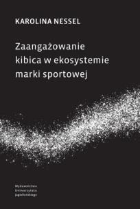 Okładka książki Zaangażowanie kibica w ekosystemie marki sportowej