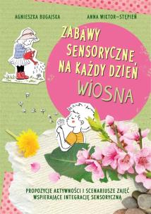Okładka książki Zabawy sensoryczne na każdy dzień. Wiosna