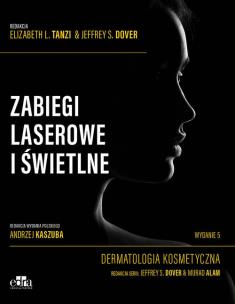 Okładka książki Zabiegi laserowe i świetlne. Dermatologia kosmetyczna