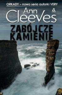 Zabójcze kamienie. Orkady. Tom 1. Autor: Cleeves Ann. Multiszop.pl Okładka książki Zabójcze kamienie. Orkady. Tom 1