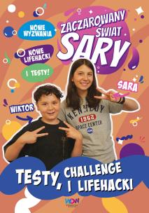 Zaczarowany Świat Sary. Testy, challenge i lifehacki. Autor: Żyracka Sara, Żyracka Julia. Multiszop.pl Okładka książki Zaczarowany Świat Sary. Testy, challenge i lifehacki