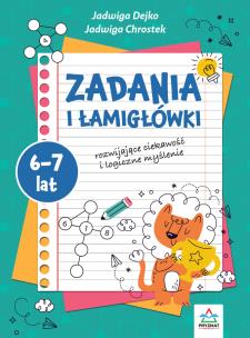 Okładka książki Zadania i łamigłowki 6-7 lat rozwijające ciekawość i logiczne myślenie