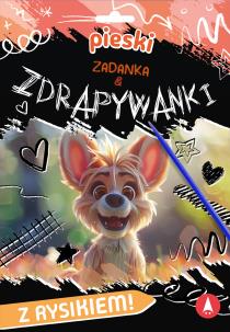 Zadanka & zdrapywanki. Pieski. Autor: Monika Ślizowska. Multiszop.pl Okładka książki Zadanka & zdrapywanki. Pieski