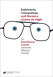 Okładka książki Zadziwienie i interpretacja, czyli literatury uczymy się ciągle