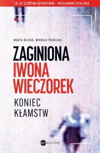Okładka książki Zaginiona Iwona Wieczorek. Koniec kłamst