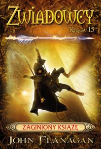 Okładka książki Zaginiony książę. Zwiadowcy. Tom 15