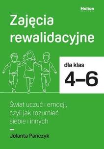 Okładka książki Zajęcia rewalidacyjne SP 4-6. Świat uczuć i...