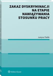 Okładka książki Zakaz dyskryminacji na etapie nawiązywania stosunku pracy