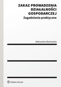 Okładka książki Zakaz prowadzenia działalności gospodarczej w postępowaniu upadłościowym