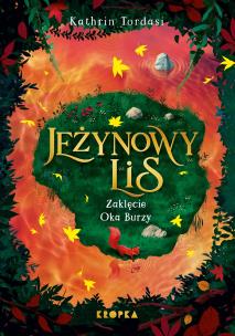 Okładka książki Zaklęcie Oka Burzy. Jeżynowy Lis. Tom 2
