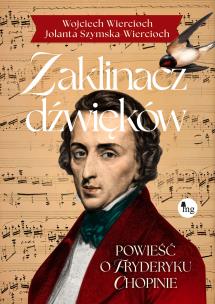 Zaklinacz dźwięków.. Autor: Szymska-Wiercioch Jolanta, Wojciech Wiercioch. Multiszop.pl Okładka książki Zaklinacz dźwięków.
