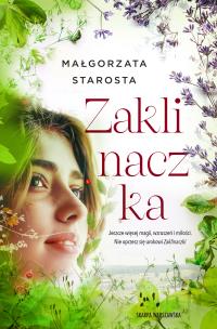 Zaklinaczka. Autor: małgorzata Starosta. Multiszop.pl Okładka książki Zaklinaczka