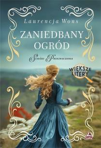 Okładka książki Zaniedbany ogród. Większe litery
