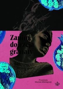 Okładka książki Zanim dojrzeją granaty