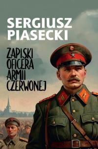 Zapiski oficera Armii Czerwonej. Autor: Piasecki Sergiusz. Multiszop.pl Okładka książki Zapiski oficera Armii Czerwonej