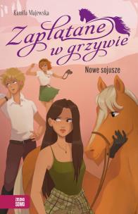 Zaplątane w grzywie. Nowe sojusze. Autor: Majewska Kamila. Multiszop.pl Okładka książki Zaplątane w grzywie. Nowe sojusze