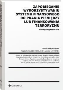 Okładka książki Zapobieganie wykorzystywaniu systemu finansowego do prania pieniędzy lub finansowania terroryzmu. Praktyczny przewodnik