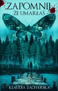 Okładka książki Zapomnij, że umarłaś