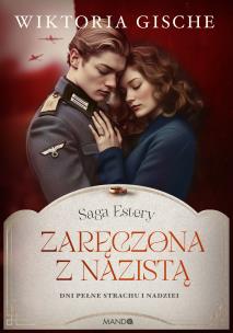 Zaręczona z nazistą. Autor: Wiktoria Gische. Multiszop.pl Okładka książki Zaręczona z nazistą