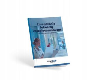 Okładka książki Zarządzanie jakością i bezpieczeństwem w placówce medycznej
